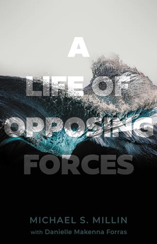 A Life of Opposing Forces