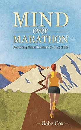 Mind Over Marathon: Overcoming Mental Barriers in the Race of Life