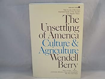 Paperback The Unsettling of America: Culture and Agriculture Book