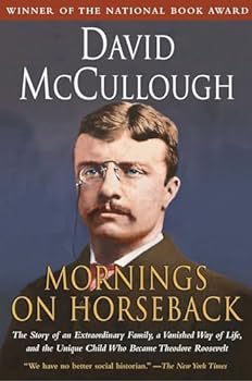 Paperback Mornings on Horseback: The Story of an Extraordinary Family, a Vanished Way of Life and the Unique Child Who Became Theodore Roosevelt Book