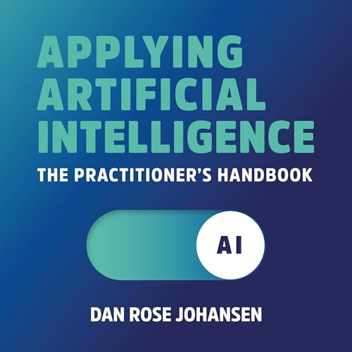 Applying Artificial Intelligence Audiolibro Por Dan Rose Johansen arte de portada