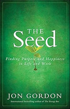 Hardcover The Seed: Finding Purpose and Happiness in Life and Work Book