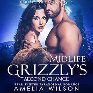 Midlife Grizzly's Second Chance Audiobook By Amelia Wilson cover art