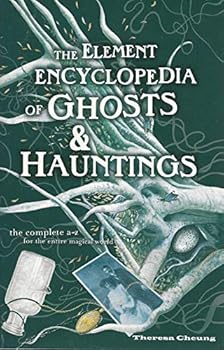 Paperback Element Encyclopedia Of Ghosts And Hauntings: The Ultimate A-Z Of Spirits, Mysteries & the Paranormal Book