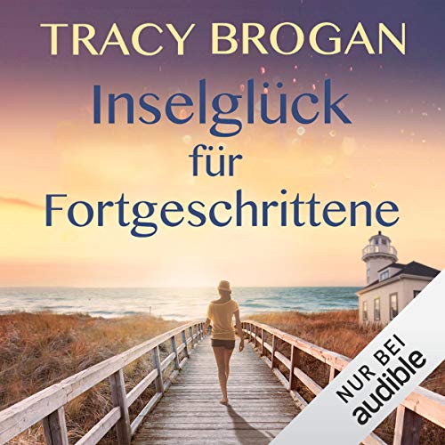 Inselglück für Fortgeschrittene Audiobook By Tracy Brogan cover art