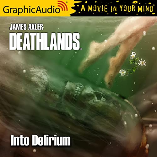 Into Delirium [Dramatized Adaptation] Audiolibro Por James Axler arte de portada