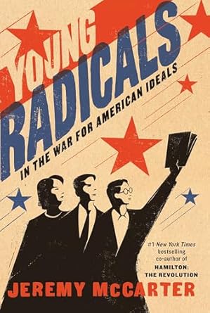 Young Radicals: In the War for American Ideals