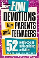 Fun Devotions for Parents and Teenagers