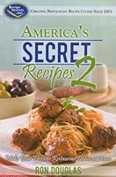 America's Secret Recipes 2: Make Your Favorite Restaurant Dishes at Home