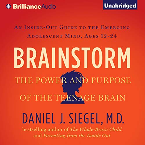 Brainstorm: The Power and Purpose of the Teenage Brain