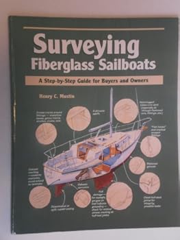 Paperback Surveying Fiberglass Sailboats: A Step-By-Step Guide for Buyers and Owners Book