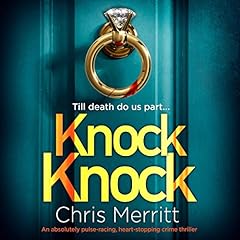 Knock Knock: An Absolutely Pulse-Racing, Heart-Stopping Crime Thriller Audiolibro Por Chris Merritt arte de portada