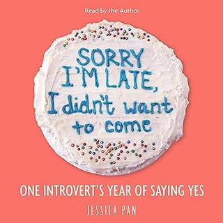 Sorry I'm Late, I Didn't Want to Come Audiolibro Por Jessica Pan arte de portada