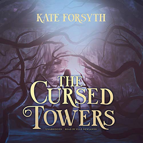 The Cursed Towers Audiolibro Por Kate Forsyth arte de portada