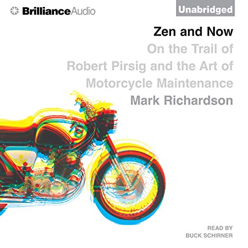 Zen and Now: On the Trail of Robert Pirsig and the Art of Motorcycle Maintenance