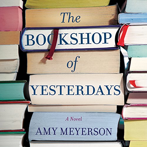 The Bookshop of Yesterdays Audiobook By Amy Meyerson cover art