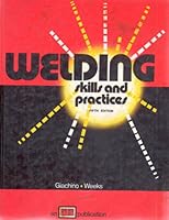 Welding Skills and Practices 4ED