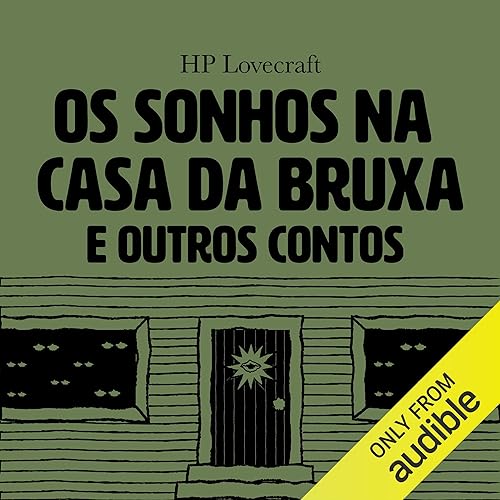 Os sonhos na casa da bruxa e outros contos Audiolivro Por H.P. Lovecraft, Mayra Csatlos - tradução capa