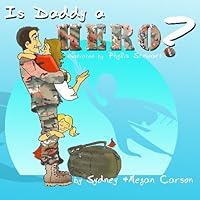 Is Daddy a Hero? 1448618347 Book Cover