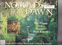 Nomads of the Dawn: The Penan of the Borneo Rain Forest 0876543573 Book Cover