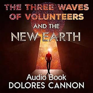 Three Waves of Volunteers and the New Earth Audiolibro Por Dolores Cannon arte de portada