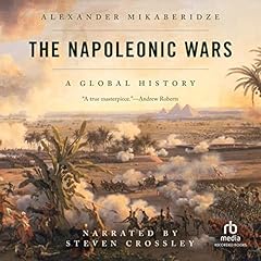 The Napoleonic Wars Audiobook By Alexander Mikaberidze cover art