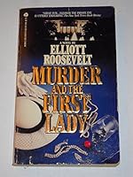 Murder and the First Lady (An Eleanor Roosevelt Mystery)