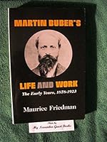 Martin Buber's Life and Work: The Early Years, 1878-1923 0814319440 Book Cover