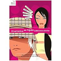 A batalha de toda adolescente 857325467X Book Cover