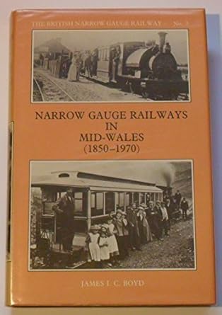 Narrow Gauge Railways in Mid-Wales 1850-1970 (The British Narrow Gauge Railway)