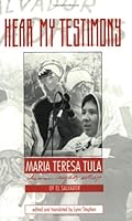 Hear My Testimony: Maria Teresa Tula Human Rights Activist of El Salvador