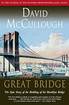 Paperback The Great Bridge: The Epic Story of the Building of the Brooklyn Bridge Book