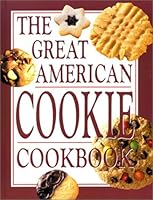 The Great American Cookie Cookbook