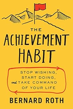 Hardcover The Achievement Habit: Stop Wishing, Start Doing, and Take Command of Your Life Book