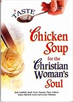 A Taste of Chicken Soup for the Christian Woman's Soul 0757305121 Book Cover