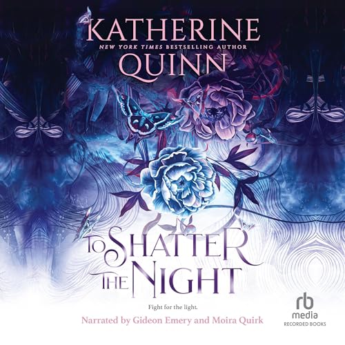 To Shatter the Night Audiobook By Katherine Quinn cover art