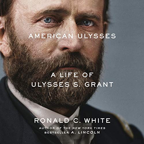 American Ulysses: A Life of Ulysses S. Grant