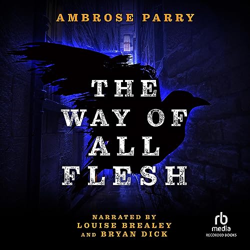 The Way of All Flesh Audiolivro Por Ambrose Parry capa