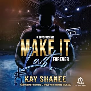 Make It Last Forever Audiolibro Por Kay Shanee arte de portada