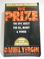 The Prize: The Epic Quest for Oil, Money & Power
