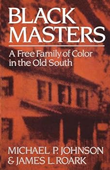 Paperback Black Masters: A Free Family of Color in the Old South Book