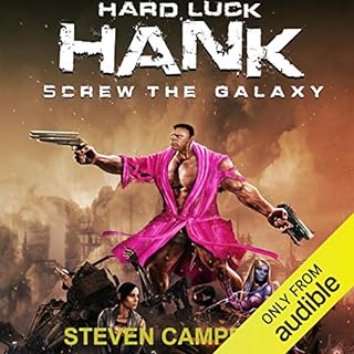 Hard Luck Hank: Screw the Galaxy Audiobook By Steven Campbell cover art