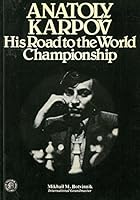 Anatoly Karpov: His Road to the World Championship 0080211380 Book Cover