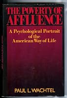 The Poverty of Affluence: A Psychological Portrait of the American Way of Life