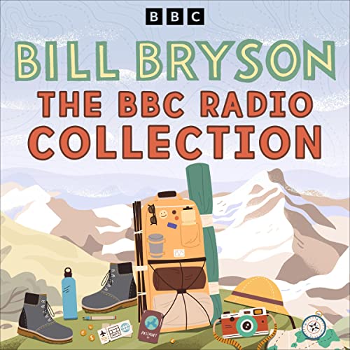 The Bill Bryson BBC Radio Collection: Divided by a Common Language, Journeys in English and More