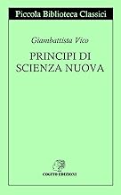 Principi di scienza nuova: Ediz. integrale e accresciuta del 1744 (Italian Edition)