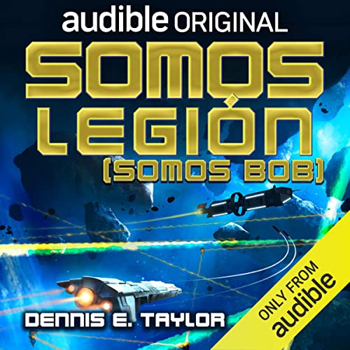 Somos legión (Somos Bob) [We Are Legion (We Are Bob)] Audiobook By Dennis E. Taylor, Anna Roig - translator cover art