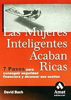 Las Mujeres Inteligentes Acaban Ricas: Siete Pasos Para Conseguir Securidad Financiera Y Alcanzar Sus Suenos 8497352327 Book Cover