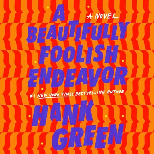 A Beautifully Foolish Endeavor Audiolibro Por Hank Green arte de portada