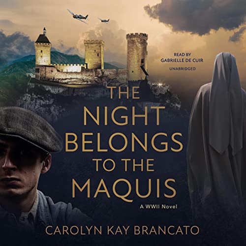 The Night Belongs to the Maquis Audiobook By Carolyn Kay Brancato cover art